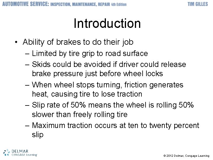 Introduction • Ability of brakes to do their job – Limited by tire grip