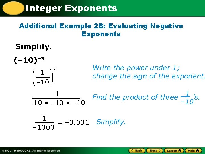 Integer Exponents Additional Example 2 B: Evaluating Negative Exponents Simplify. (– 10)– 3 1