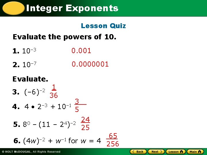 Integer Exponents Lesson Quiz Evaluate the powers of 10. 1. 10– 3 0. 001