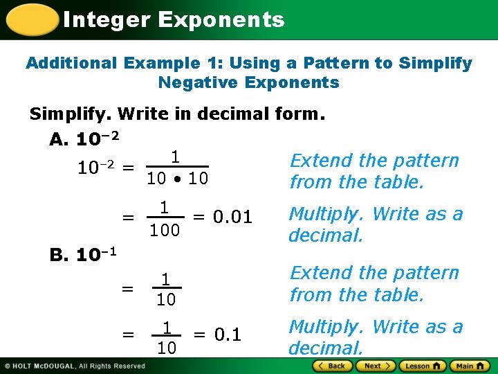 Integer Exponents Additional Example 1: Using a Pattern to Simplify Negative Exponents Simplify. Write