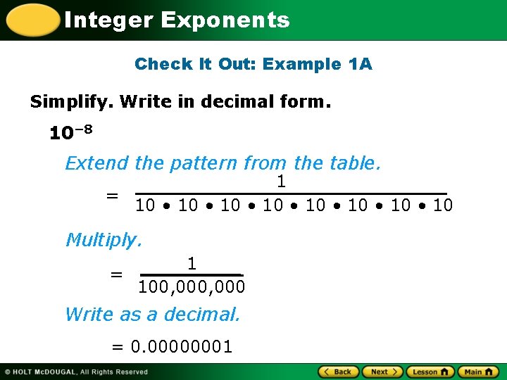 Integer Exponents Check It Out: Example 1 A Simplify. Write in decimal form. 10–