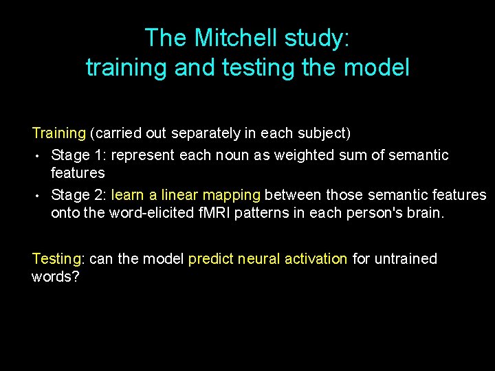 The Mitchell study: training and testing the model Training (carried out separately in each