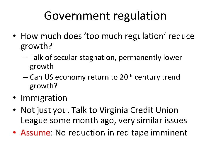 Government regulation • How much does ‘too much regulation’ reduce growth? – Talk of