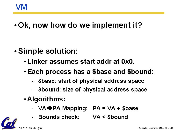 VM • Ok, now how do we implement it? • Simple solution: • Linker