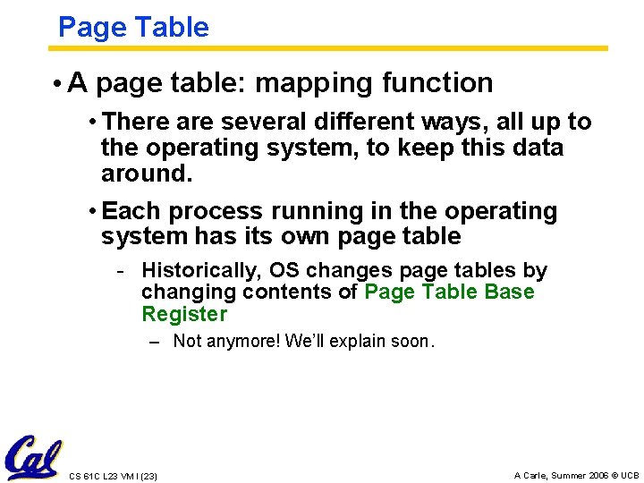 Page Table • A page table: mapping function • There are several different ways,