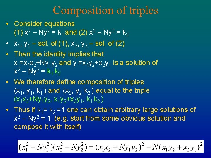 Composition of triples • Consider equations (1) x 2 – Ny 2 = k