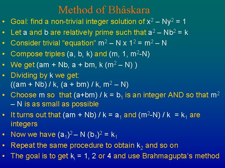 Method of Bhâskara • • • Goal: find a non-trivial integer solution of x