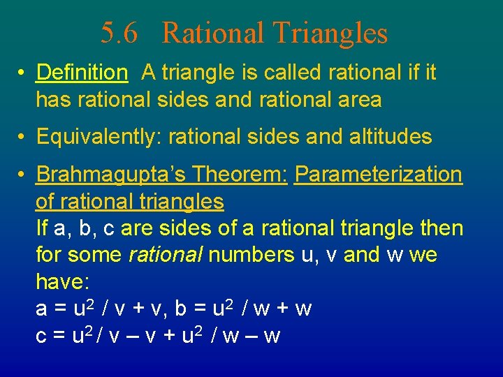 5. 6 Rational Triangles • Definition A triangle is called rational if it has