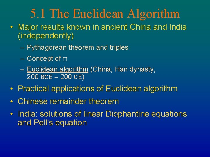 5. 1 The Euclidean Algorithm • Major results known in ancient China and India