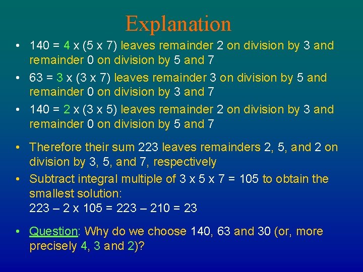 Explanation • 140 = 4 x (5 x 7) leaves remainder 2 on division