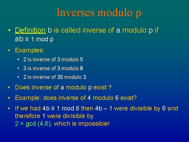 Inverses modulo p • Definition b is called inverse of a modulo p if