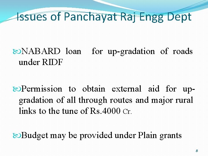 Issues of Panchayat Raj Engg Dept NABARD loan under RIDF for up-gradation of roads