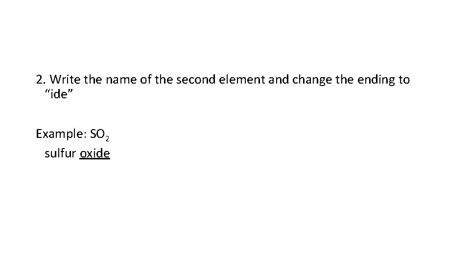 2. Write the name of the second element and change the ending to “ide”