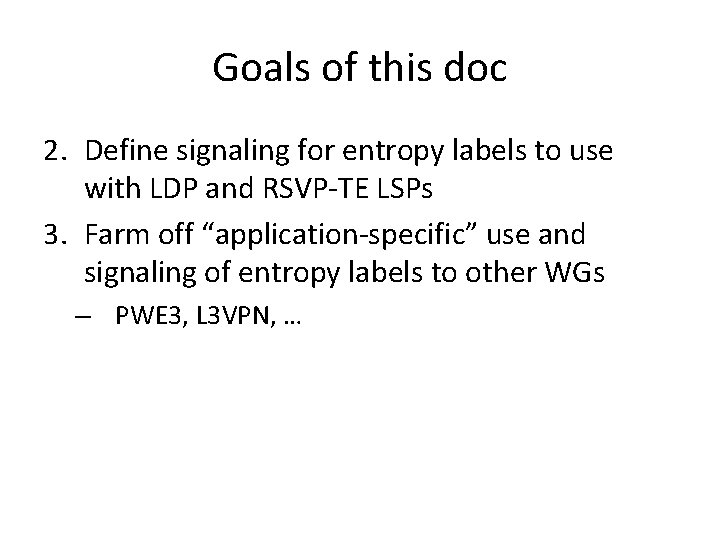 Goals of this doc 2. Define signaling for entropy labels to use with LDP