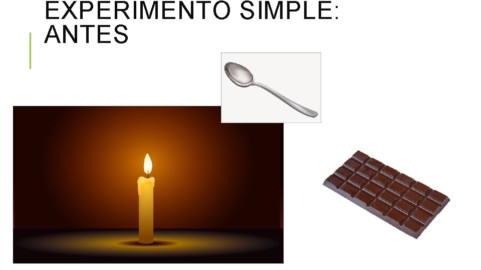 EXPERIMENTO SIMPLE: ANTES 
