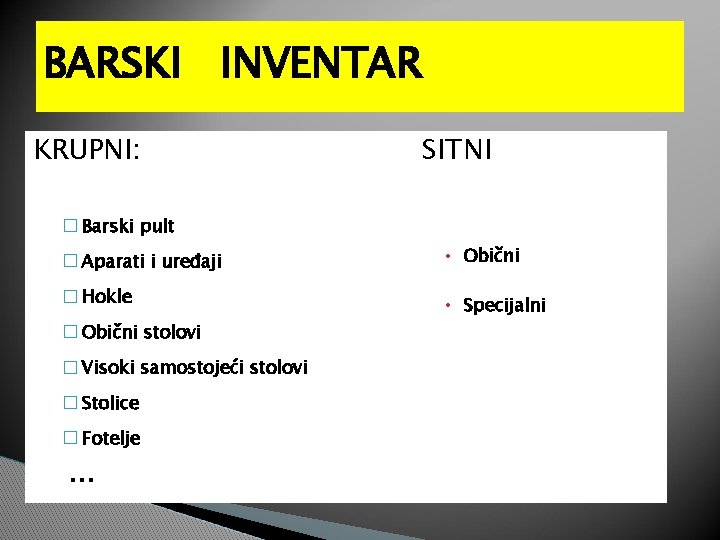 BARSKI INVENTAR KRUPNI: SITNI � Barski pult � Aparati i uređaji • Obični �