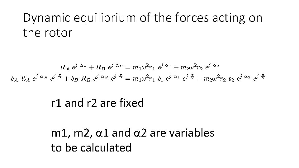 Dynamic equilibrium of the forces acting on the rotor r 1 and r 2