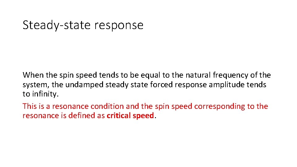 Steady-state response When the spin speed tends to be equal to the natural frequency