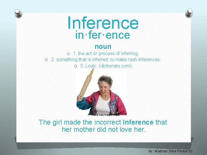 Inference in·fer·ence noun O 1. the act or process of inferring. O 2. something