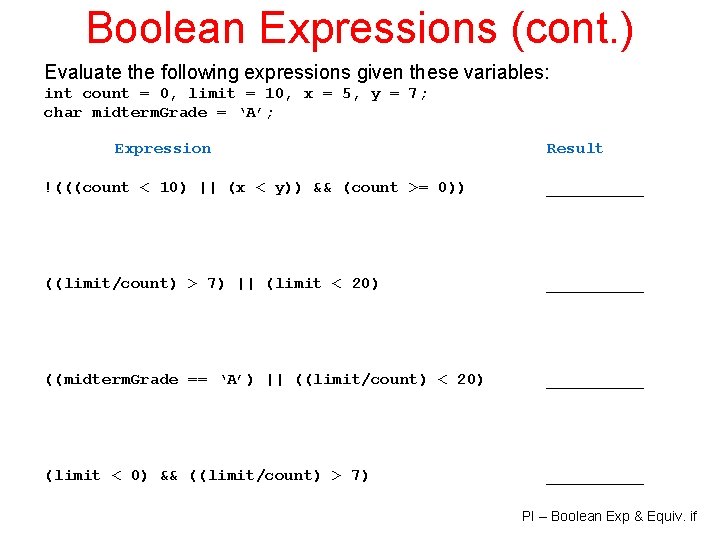 Boolean Expressions (cont. ) Evaluate the following expressions given these variables: int count =