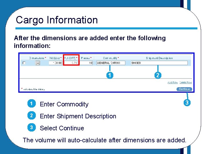Cargo Information After the dimensions are added enter the following information: 1 1 Enter