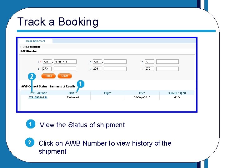 Track a Booking 2 1 1 View the Status of shipment 2 Click on