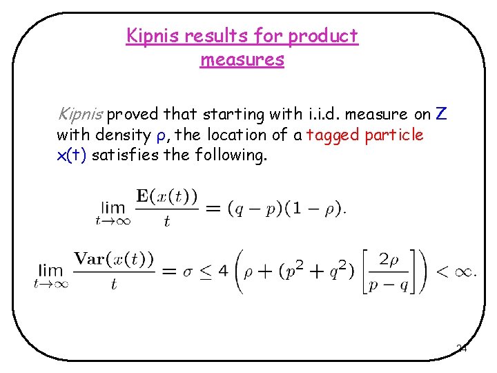 Kipnis results for product measures Kipnis proved that starting with i. i. d. measure