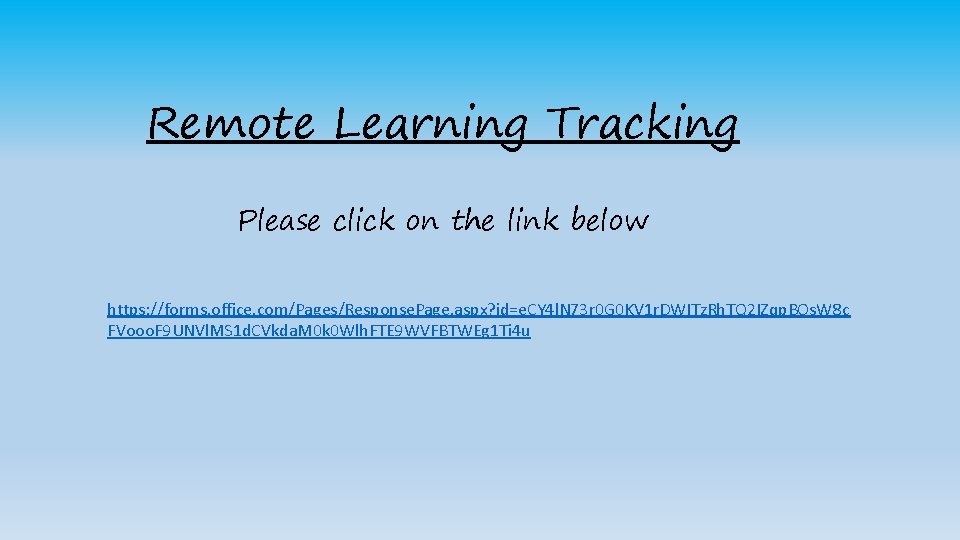 Remote Learning Tracking Please click on the link below https: //forms. office. com/Pages/Response. Page.
