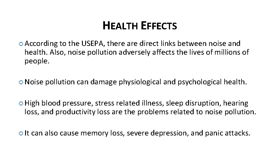 HEALTH EFFECTS According to the USEPA, there are direct links between noise and health.