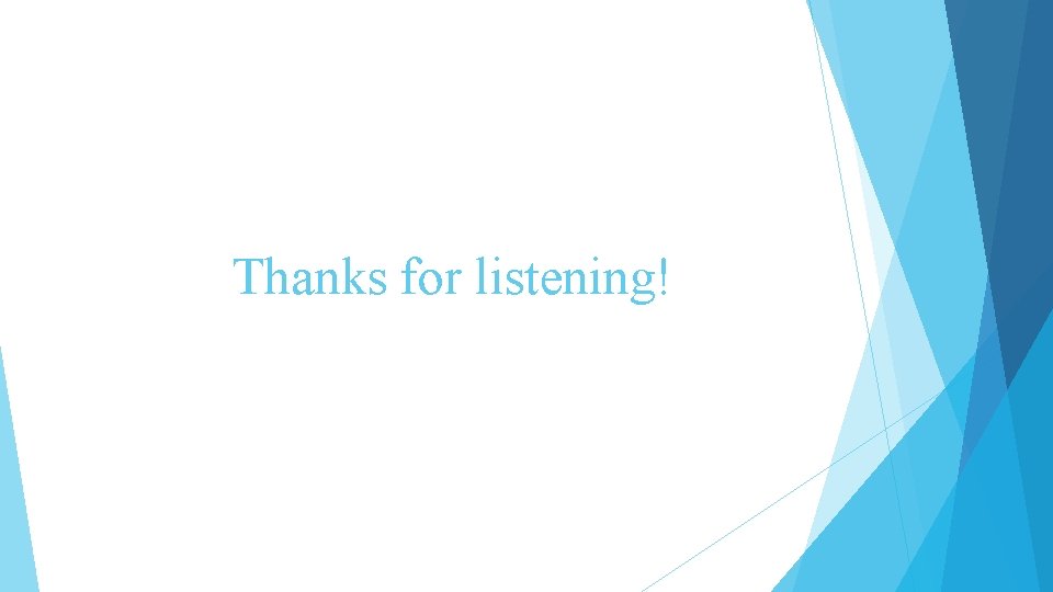 Thanks for listening! 