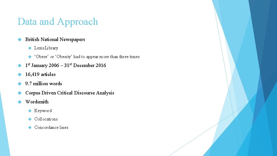 Data and Approach British National Newspapers Lexis. Library ‘Obese’ or ‘Obesity’ had to appear