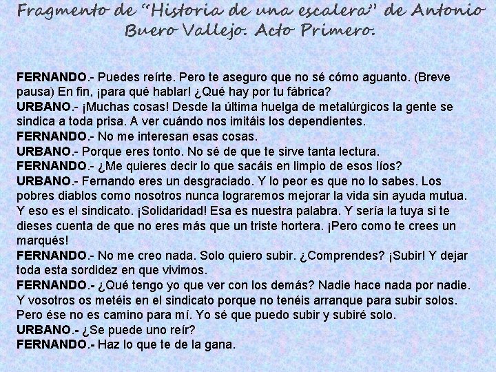 Fragmento de “Historia de una escalera” de Antonio Buero Vallejo. Acto Primero. FERNANDO. -