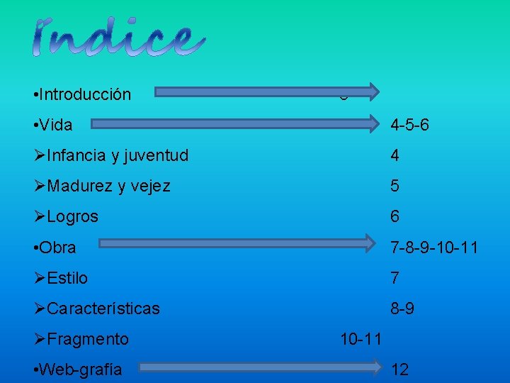  • Introducción 3 • Vida 4 -5 -6 ØInfancia y juventud 4 ØMadurez