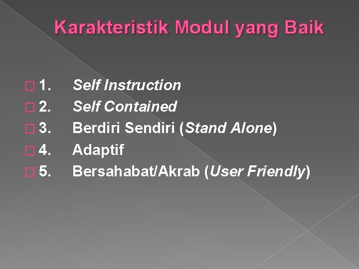 Karakteristik Modul yang Baik � 1. � 2. � 3. � 4. � 5.