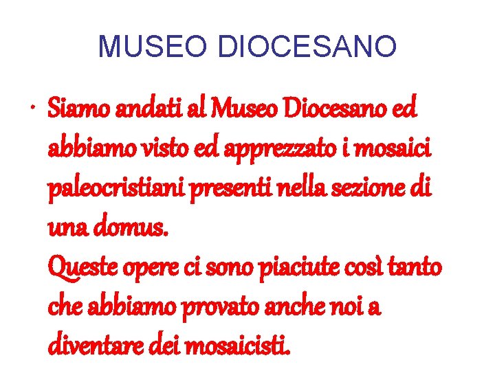 MUSEO DIOCESANO • Siamo andati al Museo Diocesano ed abbiamo visto ed apprezzato i