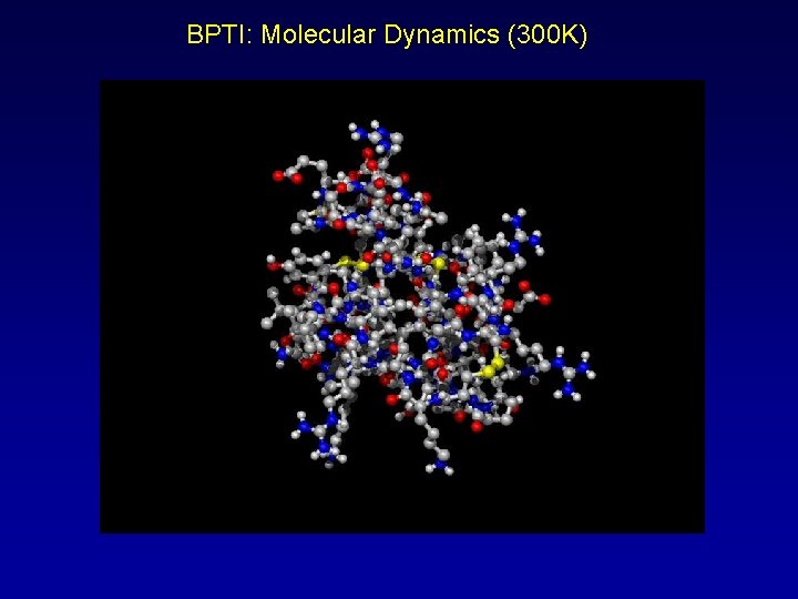 BPTI: Molecular Dynamics (300 K) 