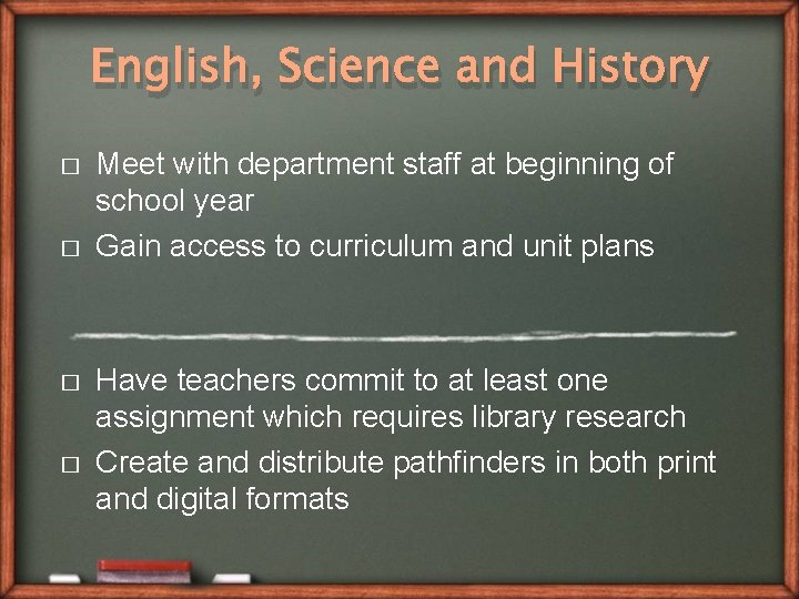 English, Science and History � � Meet with department staff at beginning of school