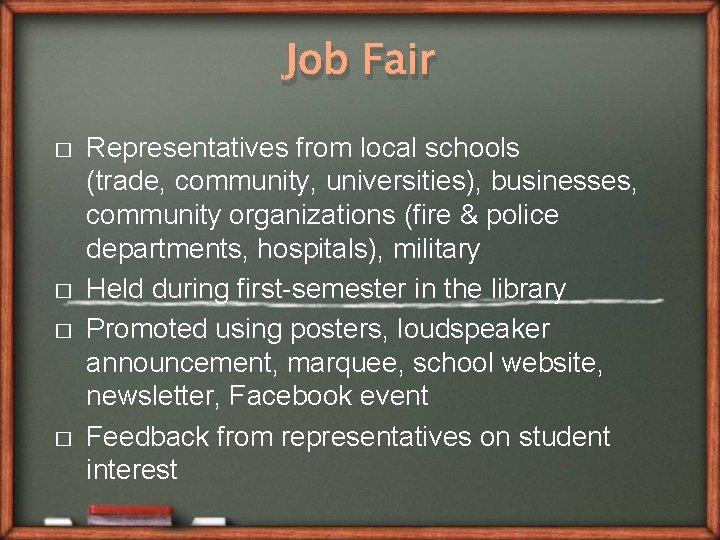 Job Fair � � Representatives from local schools (trade, community, universities), businesses, community organizations