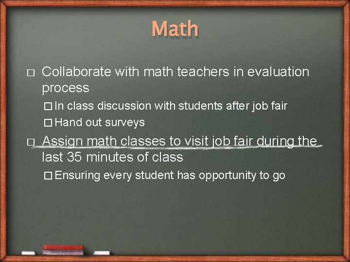 Math � Collaborate with math teachers in evaluation process � In class discussion with