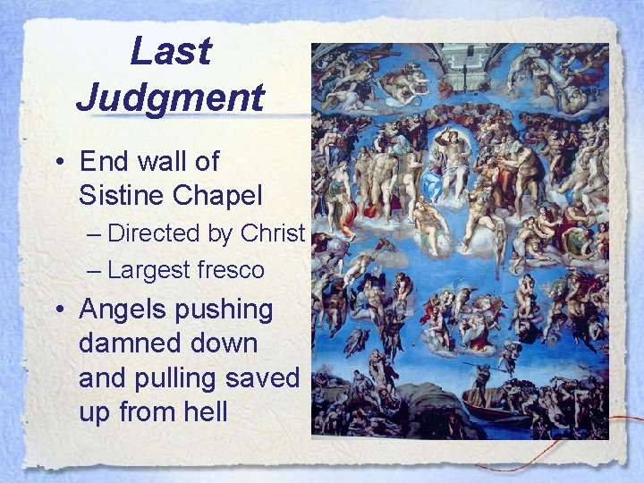 Last Judgment • End wall of Sistine Chapel – Directed by Christ – Largest
