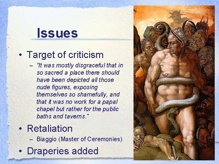Issues • Target of criticism – ”It was mostly disgraceful that in so sacred