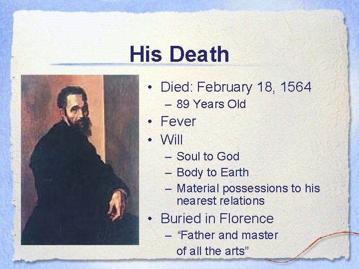 His Death • Died: February 18, 1564 – 89 Years Old • Fever •