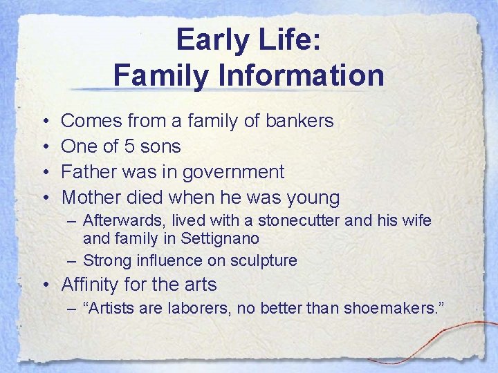 Early Life: Family Information • • Comes from a family of bankers One of