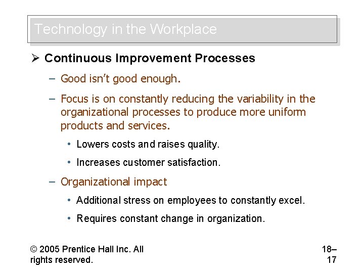 Technology in the Workplace Ø Continuous Improvement Processes – Good isn’t good enough. –