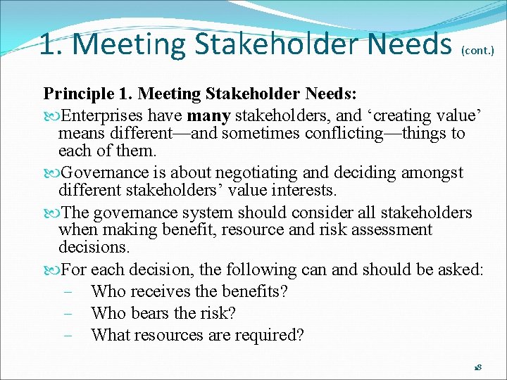 1. Meeting Stakeholder Needs (cont. ) Principle 1. Meeting Stakeholder Needs: Enterprises have many