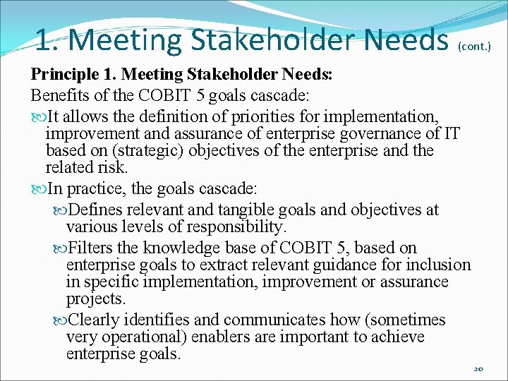 1. Meeting Stakeholder Needs (cont. ) Principle 1. Meeting Stakeholder Needs: Benefits of the