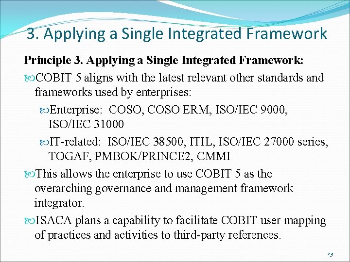 3. Applying a Single Integrated Framework Principle 3. Applying a Single Integrated Framework: COBIT