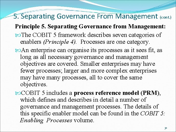 5. Separating Governance From Management (cont. ) Principle 5. Separating Governance from Management: The
