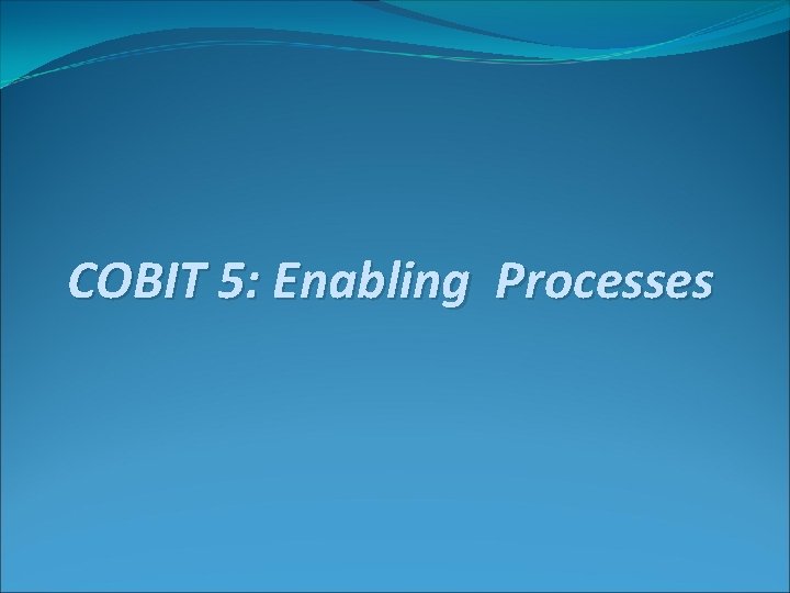 COBIT 5: Enabling Processes 