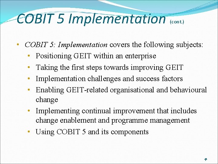 COBIT 5 Implementation (cont. ) • COBIT 5: Implementation covers the following subjects: •